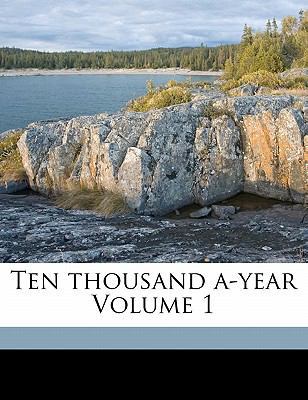 Ten Thousand A-Year Volume 1 1171984057 Book Cover