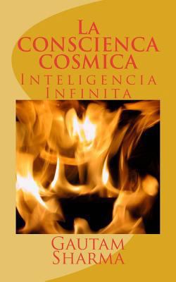 La CONSCIENCA COSMICA: Inteligencia Infinita [Spanish] 1720774455 Book Cover