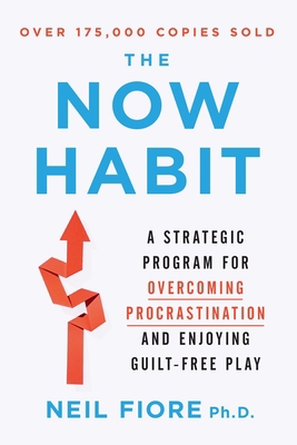The Now Habit: A Strategic Program for Overcomi... 1585425524 Book Cover