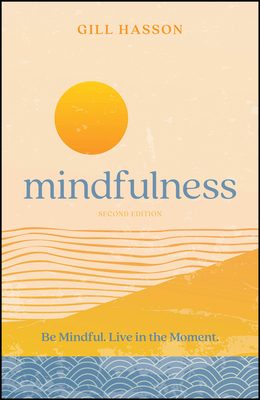 Mindfulness: Be Mindful. Live in the Moment. 0857089897 Book Cover