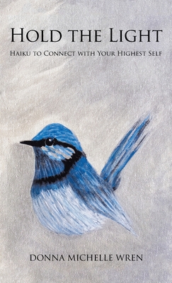 Hold the Light: Haiku to Connect with Your High... B09YR1Z265 Book Cover