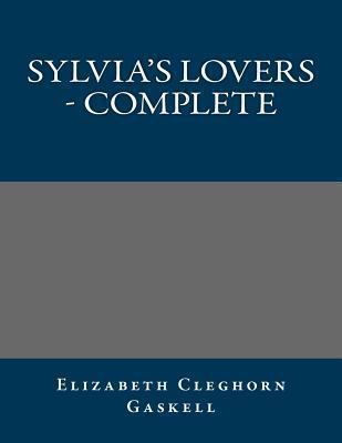 Sylvia's Lovers - Complete 1492923346 Book Cover