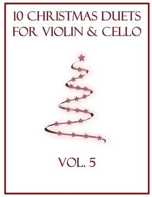 10 Christmas Duets for Violin and Cello: Volume 5 B0CN8R34DD Book Cover