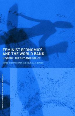 Feminist Economics and the World Bank: History,... 0415763819 Book Cover