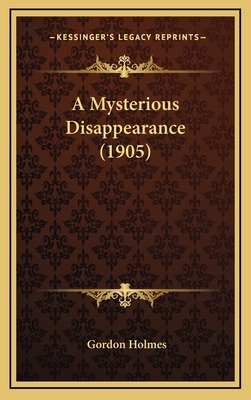 A Mysterious Disappearance (1905) 1164761730 Book Cover