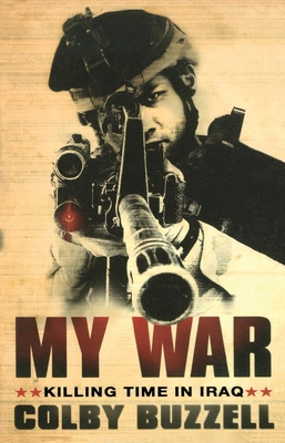 My War: Killing Time in Iraq. Colby Buzzell 0552154377 Book Cover