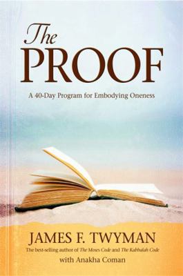 The Proof: A 40-Day Program for Embodying Oneness 1401926401 Book Cover
