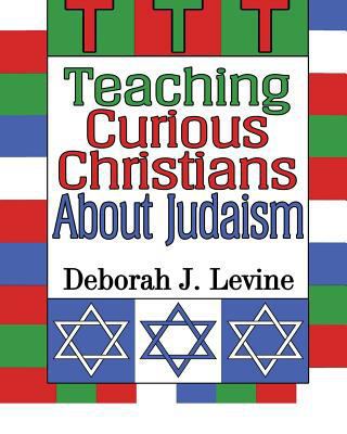 Teaching Curious Christians About Judaism 149958752X Book Cover