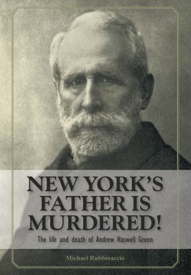 New York's Father is Murdered! The Life and Dea... 0615727395 Book Cover