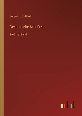 Gesammelte Schriften: Zwölfter Band [German] 3368021702 Book Cover