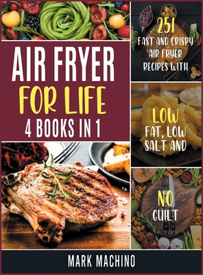 Air Fryer for Life [4 books in 1]: 251 Fast and... 1802591958 Book Cover