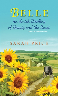Belle: An Amish Retelling of Beauty and the Beast 1420145045 Book Cover