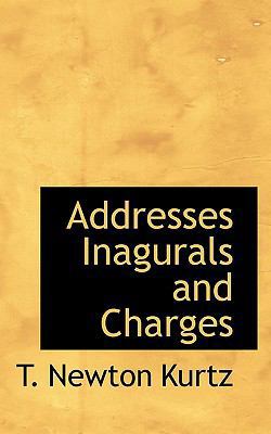 Addresses Inagurals and Charges 1110399421 Book Cover
