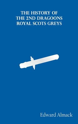 The History of the 2nd Dragoons "Royal Scots Gr... 9354783295 Book Cover