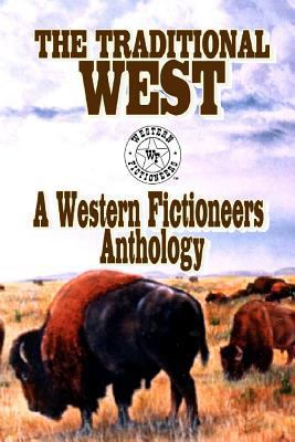 The Traditional West: Anthology of Original Sto... 1463728417 Book Cover