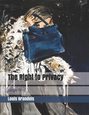 The Right to Privacy: Large Print B086Y3RT13 Book Cover