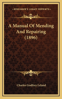 A Manual of Mending and Repairing (1896) 1164751808 Book Cover