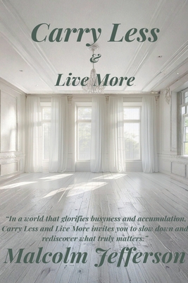 Carry Less and Live More B0FZDFK5HL Book Cover