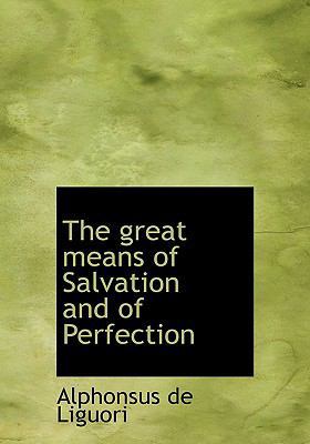 The Great Means of Salvation and of Perfection 1117135144 Book Cover