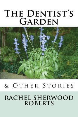 The Dentist's Garden: & Other Stories 1721623442 Book Cover