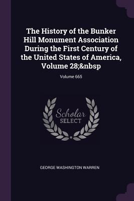 The History of the Bunker Hill Monument Associa... 1377738280 Book Cover