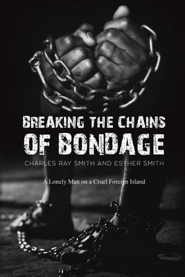 Breaking the Chains of Bondage 1685623433 Book Cover