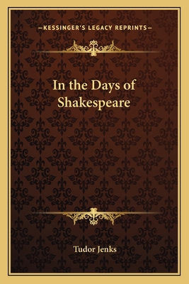 In the Days of Shakespeare 1162786043 Book Cover