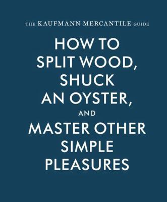 The Kaufmann Mercantile Guide: How to Split Woo... 1616893990 Book Cover