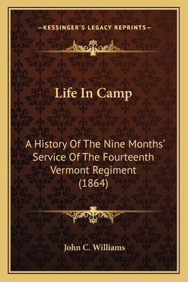 Life In Camp: A History Of The Nine Months' Ser... 1164862715 Book Cover