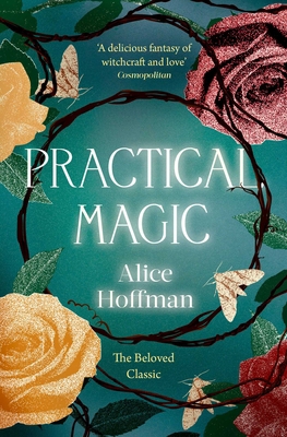 Practical Magic: The Beloved Novel of Love, Fri... 1398515515 Book Cover