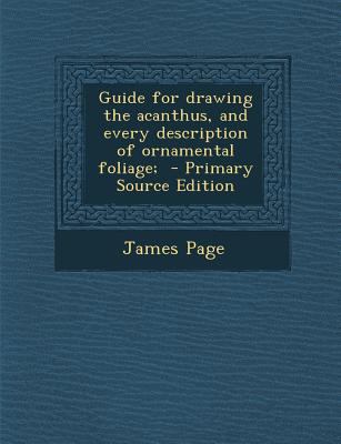 Guide for drawing the acanthus, and every descr... 1293834874 Book Cover
