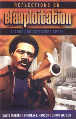 Reflections on Blaxploitation: Actors and Direc... 0810867060 Book Cover