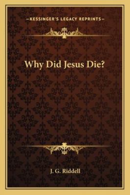 Why Did Jesus Die? 1163182923 Book Cover