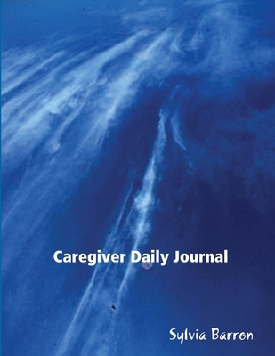 Caregiver Daily Journal 1430321024 Book Cover