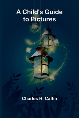 A Child's Guide to Pictures 936724083X Book Cover