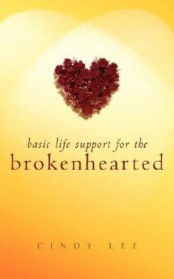 Basic Life Support For the Brokenhearted 1591608112 Book Cover