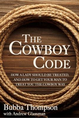The Cowboy Code: How A Lady Should Be Treated, ... 0989587703 Book Cover