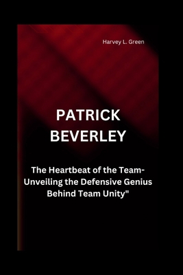 Patrick Beverley: The Heartbeat of the Team-Unv...            Book Cover