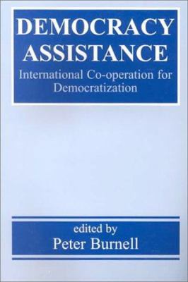 Democracy Assistance: International Co-Operatio... 071468144X Book Cover
