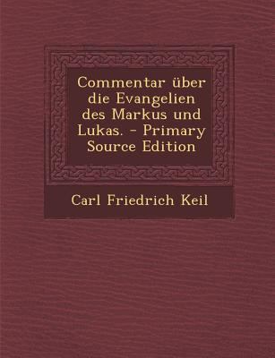 Commentar Uber Die Evangelien Des Markus Und Lu... [German] 129575956X Book Cover