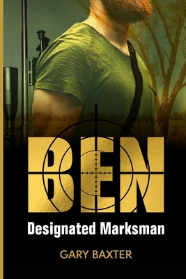 Ben: Designated Marksman 0645479004 Book Cover