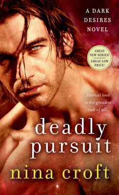Deadly Pursuit: A Dark Desires Novel 1250058104 Book Cover