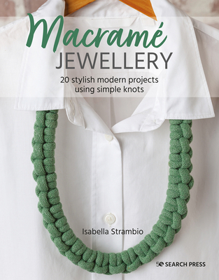 Macramé Jewellery: 20 Stylish Modern Projects U... 1782219668 Book Cover
