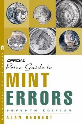 The Official Price Guide to Mint Errors, 7th Ed... 0375722157 Book Cover