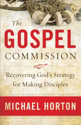 The Gospel Commission: Recovering God's Strateg... 0801013909 Book Cover