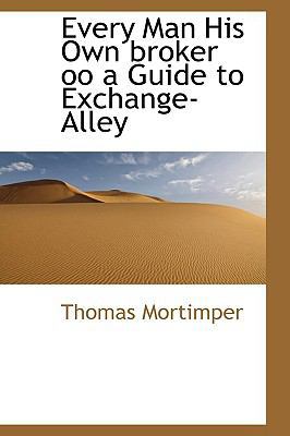 Every Man His Own Broker Oo a Guide to Exchange... 1110908709 Book Cover