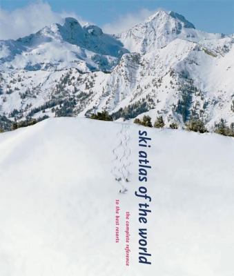 Ski Atlas of the World: The Complete Reference ... 0789209861 Book Cover