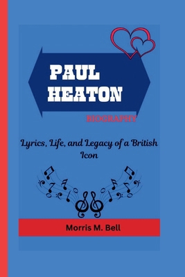 Paul Heaton Biography: Lyrics, Life, and Legacy...            Book Cover