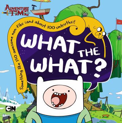 What the What? (Adventure Time) 0843180188 Book Cover