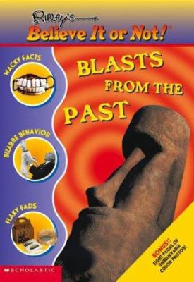 Blasts From The Past (Ripley's Believe It Or Not) 0439429803 Book Cover